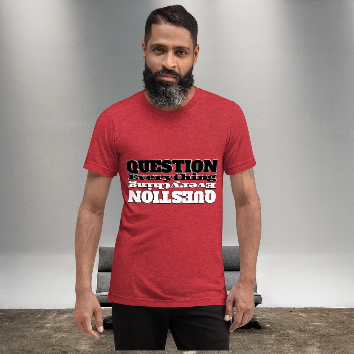 "QUESTION EVERYTHING" Unisex Tri-blend T-shirt