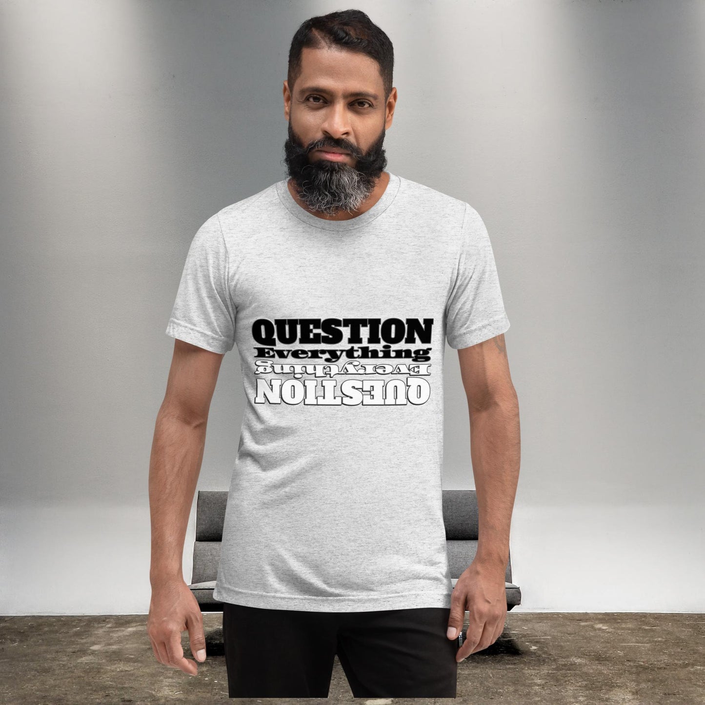 "QUESTION EVERYTHING" Unisex Tri-blend T-shirt