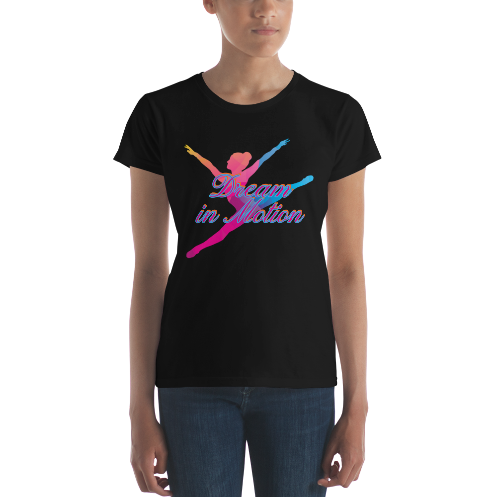 "DREAM IN MOTION" Women's Short Sleeve T-shirt