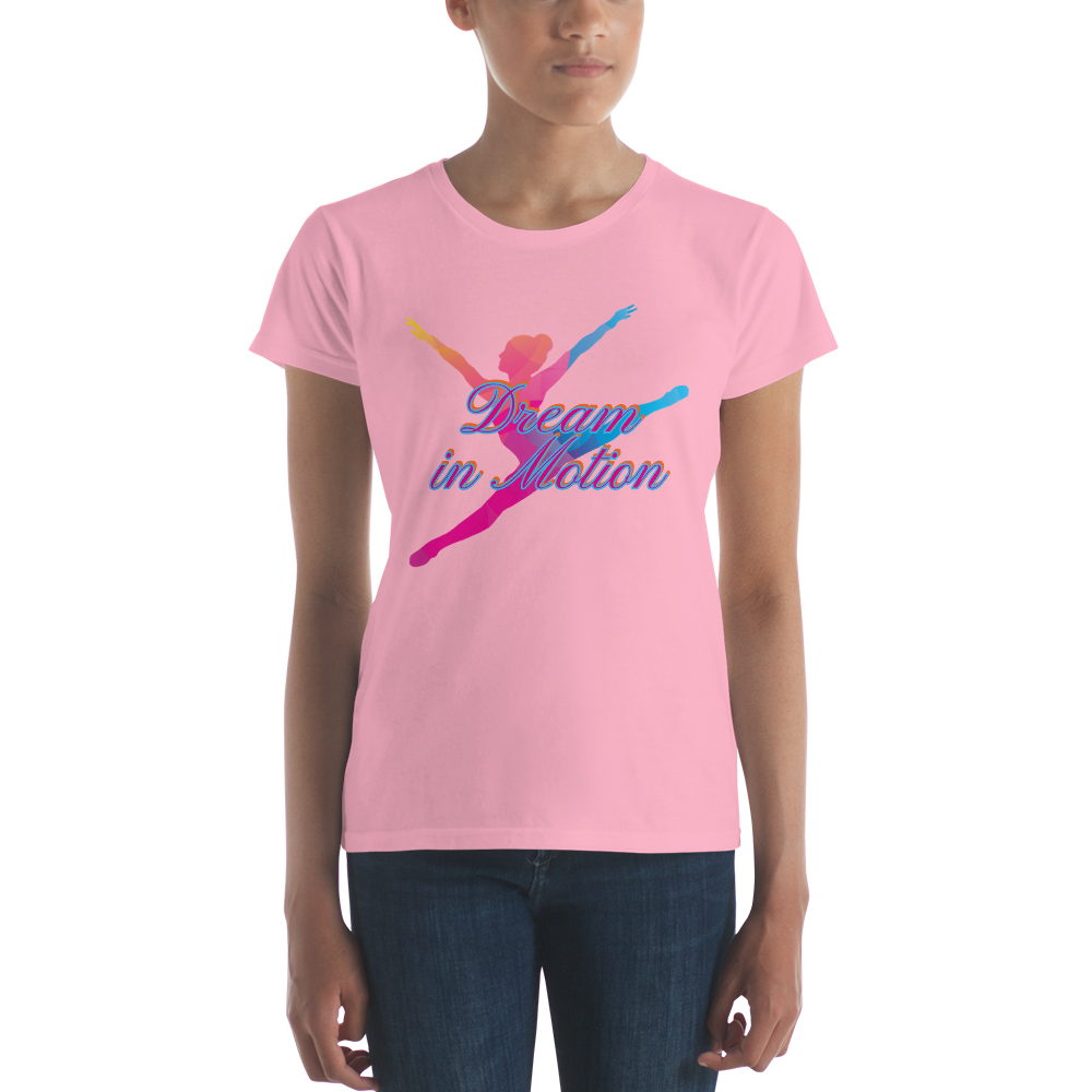 "DREAM IN MOTION" Women's Short Sleeve T-shirt