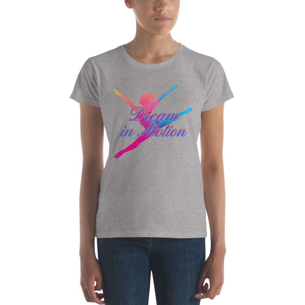 "DREAM IN MOTION" Women's Short Sleeve T-shirt