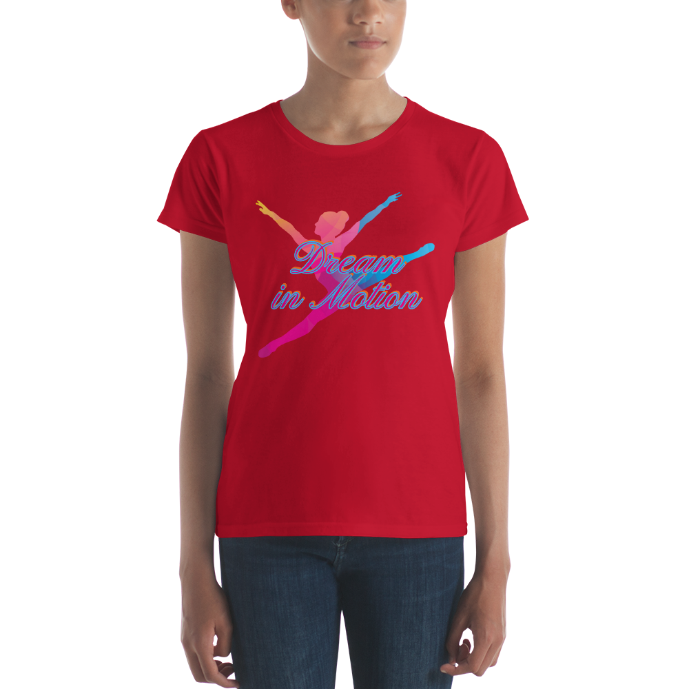 "DREAM IN MOTION" Women's Short Sleeve T-shirt